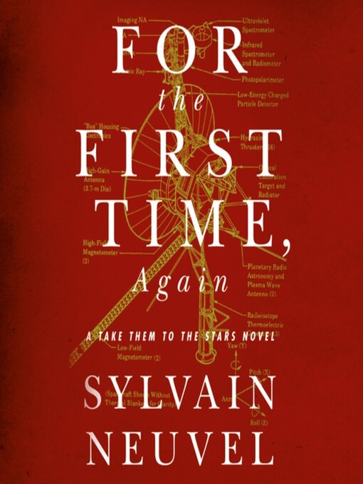 Title details for For the First Time, Again by Sylvain Neuvel - Available